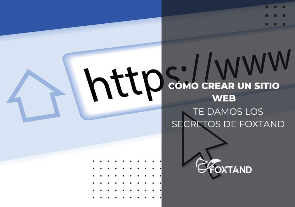 Como-crear-un-sitio-web-Te-damos-los-secretos-de-Foxtand